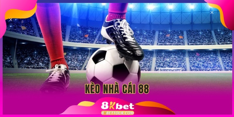 Kèo nhà cái 88